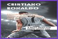 Cristiano Ronaldo Biography Facts, Childhood, Career, Life